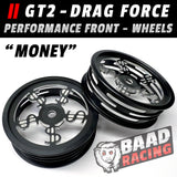 GT2 - Glue Type Drag Force - Front Wheels - MONEY