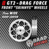 GT2 "SKINNYS" - Glue Type Drag Force - Front Wheels - HOOP CENTER