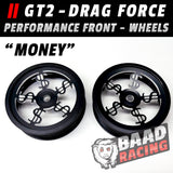 GT2 - Glue Type Drag Force - Front Wheels - MONEY