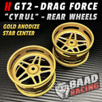 GT2 "CYRUL" - Glue Type Drag Force - Rear STAR Wheels - GOLD
