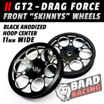 GT2 "SKINNYS" - Glue Type Drag Force - Front Wheels - HOOP CENTER